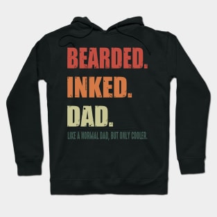 Bearded Inked Dad Like A Normal Dad But Only Cooler Costume Gift Hoodie